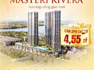 Mở bán tòa a căn hộ masteri rivera, booking vị trí ấn định, chiết khấu cao  0932 464 ***