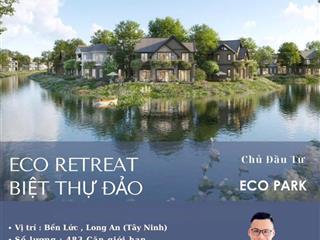 Biệt thự đảo độc bảnretreat island eco retreat chỉ hơn 80tr/m2 em vũ chuyên eco park