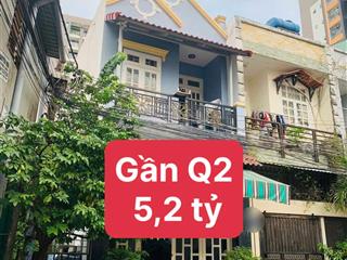 Nhà 2 tầng gần q2 chỉ 5,2tỷ tl hẻm xe hơi 2 pn 2 wc sổ riêng,ko quy hoạch