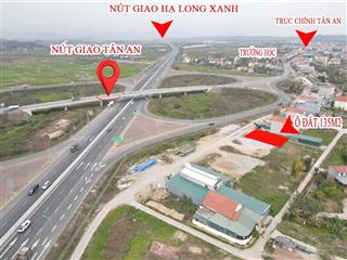 Bán đất đối diện nút giao tân an, quảng yên