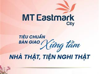 Mt eastmark city nhà sẵn sổ sẵn, mua là có ngay nhà đón tết 2026