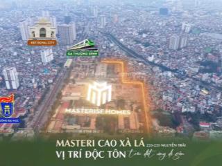 Masteri cao xà lá nguyễn trãi  sống chuẩn thượng lưu trong lòng "thành phố thông minh