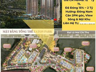 Chính chủ bán a2.04.08 căn góc 2pn eaton park | view sông & nội khu | hướng đn | tôi mua từ cđt