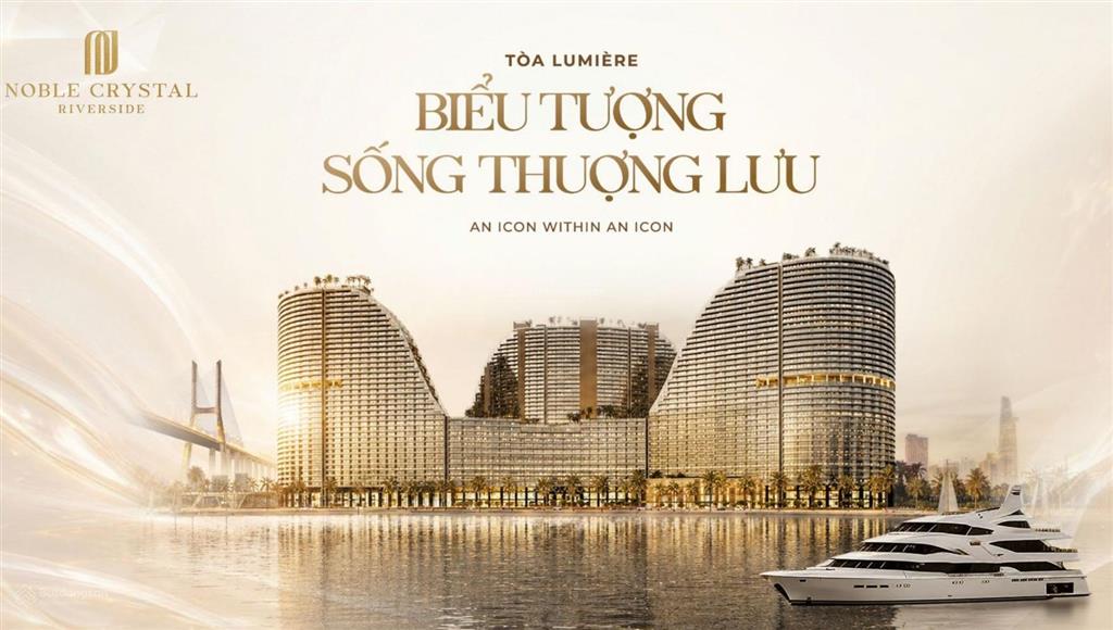 Noble crystal riverside  chuẩn sống thượng lưu view sông vĩnh cửu tại trung tâm quận 7