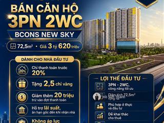 Bán căn hộ 3pn 2wc bcons new sky  72,5m2  giá 3 tỷ 620 triệu chỉ thanh toán trước 20%