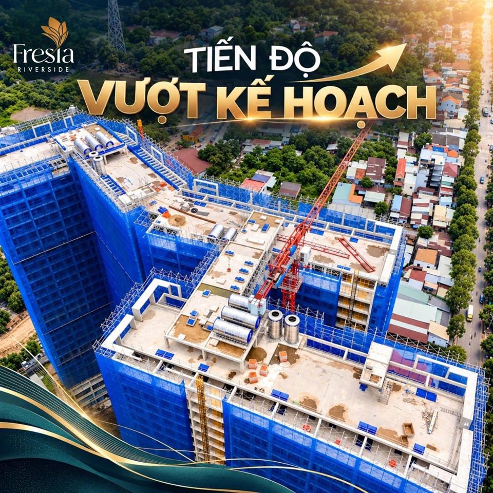 Cập nhật tiến độ xây dựng fresia riverside chính thức của chủ đầu tư  2 tỷ 2 full vat