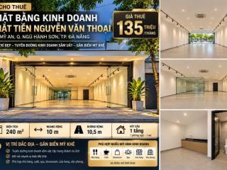 Cho thuê mặt bằng Nguyễn Văn Thoại 240m² – ngang 10m – 135tr/tháng
