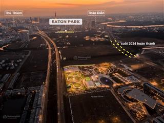 Thanh toán 5% sở hữu ngay căn hộ eaton park q2, đa dạng ck 8%.  0969 075 ***
