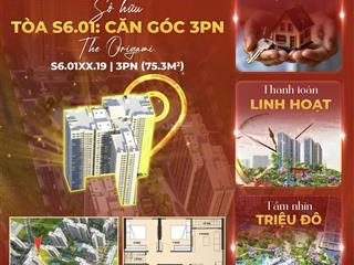 Bán căn góc 3pn the origami s6.01  75m2  view trực diện hồ cá koi  giá chỉ 4.4 tỷ nhận nhà ngay