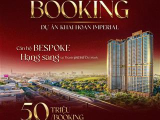 Booking có hoàn lại  khải hoàn imperial booking 50tr | giữ suất căn đẹp