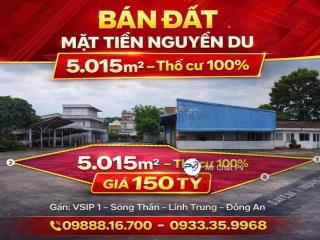 Bán đất mặt tiền nguyễn du, bình hòa, thuận an 5015m2 (thổ cư 100%) = 150 tỷ
