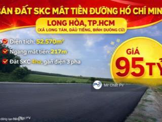 Bán đất mặt tiền hồ chí minh 5.2ha ( 4ha skc 50 năm đóng tiền 1 lần ) giá bán 95 tỷ