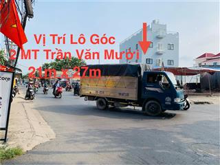 Bán lô đất 21x27 2 sổ riêng 2 mt trần văn mười