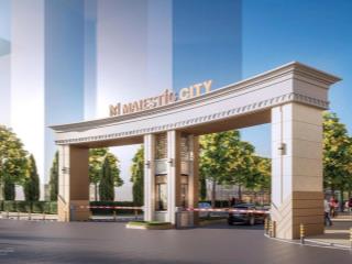 Mở bán dự án majestic city mỹ hào hưng yên giá chỉ từ 5xtr/m2