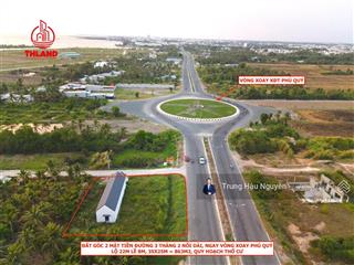 Đất góc 2 mặt tiền 3 tháng 2 nối dài ngay vòng xoay kđt phú quý, lộ 38m, 35x33m, quy hoạch thổ cư