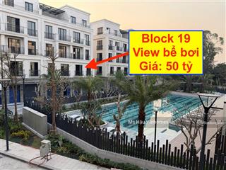 Căn biệt thự vip 120m2 block 19 the manor central park, đối diện bể bơi siêu đẹp, giá tốt 50 tỷ