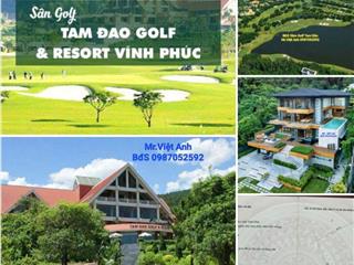 Bán lô đất 2 mặt tiền, 3 mặt thoáng tại resort nghỉ dưỡng sân golf tam đảo vĩnh phúc