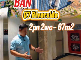 Bán căn hộ q7 riverside quận 7  2 phòng ngủ 2wc 67m2  giá tốt nhất khu vực chỉ 4,1 tỷ còn tl