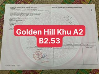Chính chủ cần bán đất khu golden hill . bên cạnh trường . chỉ 3 tỷ 850 , rẻ nhất khu a2