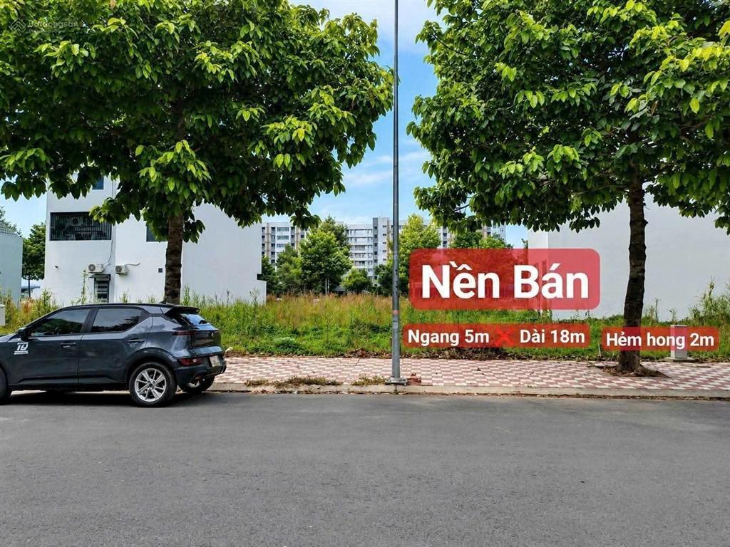 Nền 5*18 ( có 2 hẻm kỹ thuật) khu dân cư hồng loan