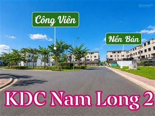Nền kdc nam long 2 (nền đối diện công viên)