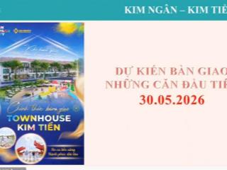 Mua nhà liền tay nhận ngay ưu đãi khủng chưa từng có đối với townhouse kim ngânkim tiền