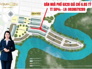 Bán nhà phố aqua city elite 2 dt 6x20=120m2. căn vị trí gần sông trục đường thông giá chỉ 6.8 tỷ