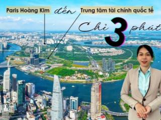 Cần bán nhanh giá tốt căn góc đẹp ban công ngoài, view thủ thiêm, sông sài gòn tại paris hoàng kim