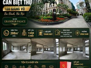 Bán căn biệt thự grandeur palace 138 giảng võ, ba đình, hà nội
