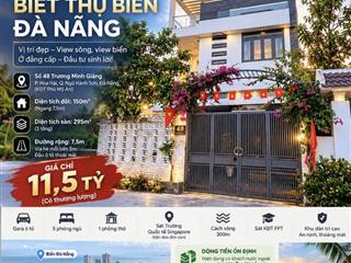 CHÍNH CHỦ BÁN GẤP BIỆT THỰ BIỂN ĐÀ NẴNG – GIÁ CHỈ 11,5 TỶ – DÒNG TIỀN CHO THUÊ HƠN 30 TRIỆU/THÁNG