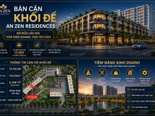 Bán căn khối đế an zen residences hải phòng | 123,59m² | sở hữu lâu dài | giá 5,748 tỷ