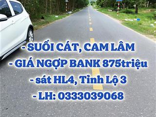 Giá ngộp bank 875 triệu, sẵn sổ tại suối cát.  0333 039 ***