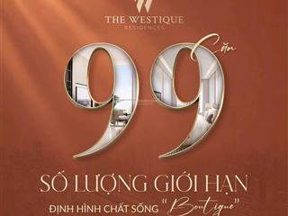 Căn hộ cao cấp the westique residences mt 289 kinh dương vương vị trí đắt giá dự kiến chỉ 90tr/m2