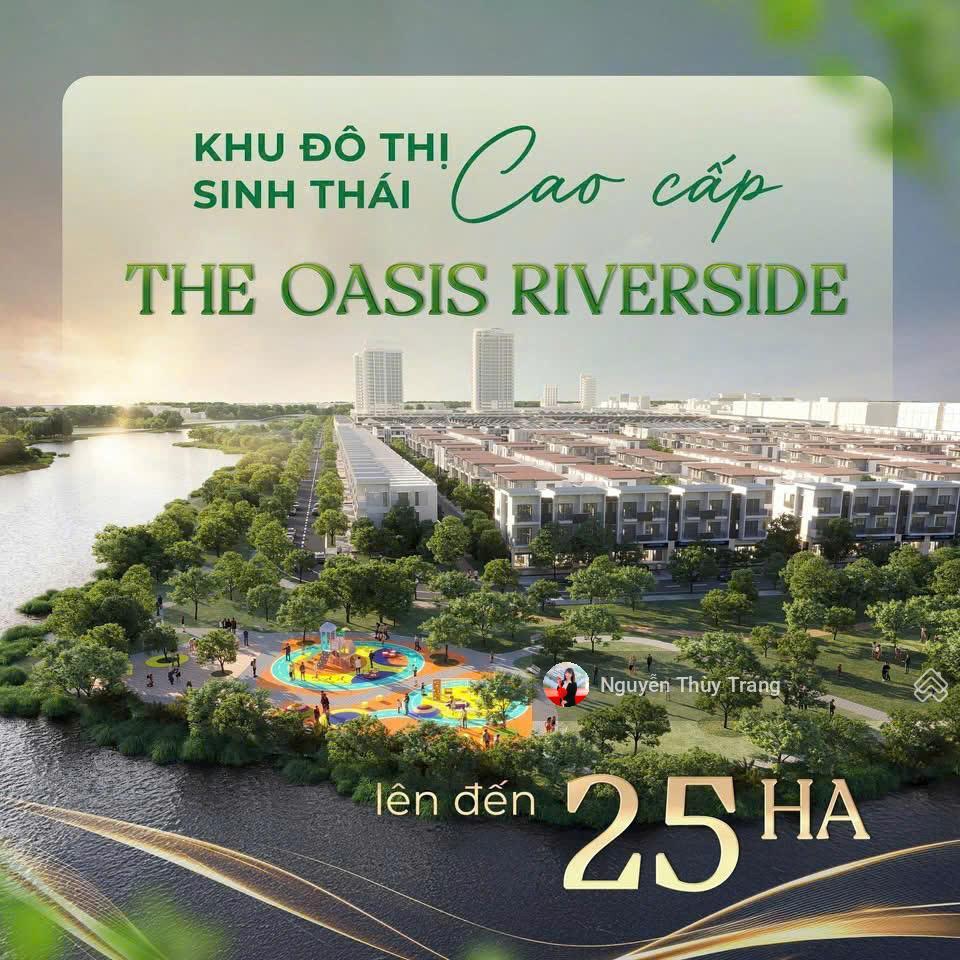 Bán cả đất & nhà tại kđt sinh thái cao cấp the oasis riverside