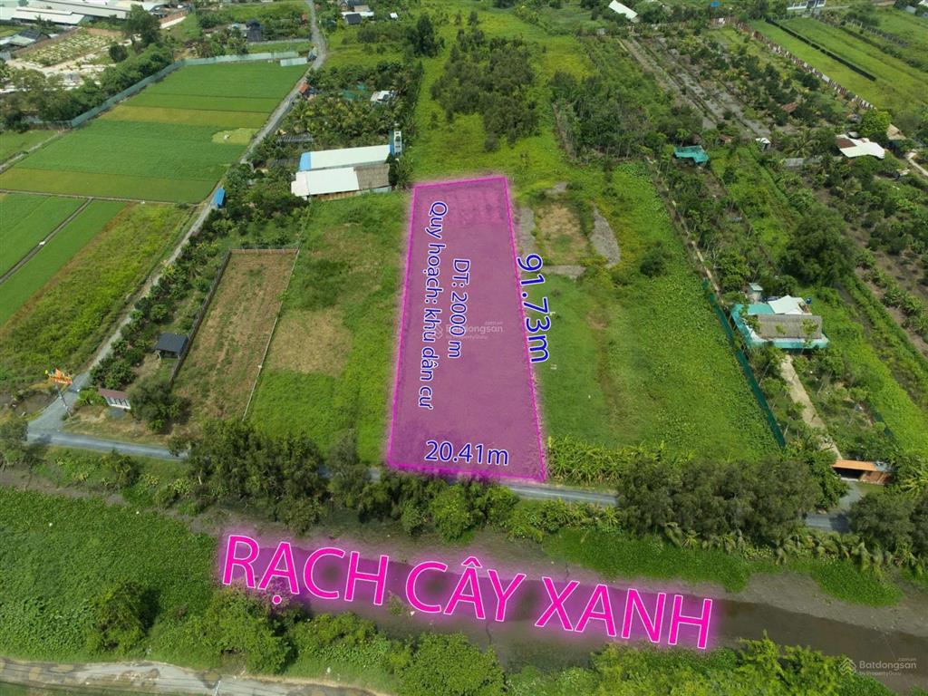 Mặt tiền rạch cây xanh 2000m2 (20m x 100m) quy hoạch khu dân cư. cách vành đai 3 khoảng 800m