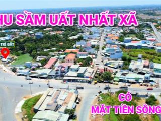 Đất thổ cư mặt tiền sông  đường nhựa 12m  khu sầm uất nhất xã