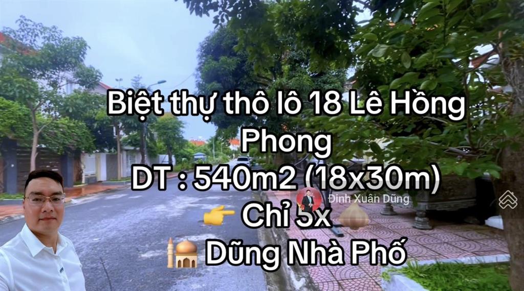 Bán gấp biệt thự thô lô 18 lê hồng phong 540m2 giá tốt nhất