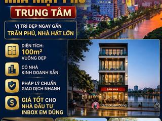 Giảm chào nhà mặt phố trung tâm gần ngay trần phú, nhà hát lớn ~100m² chỉ 20 tỷ