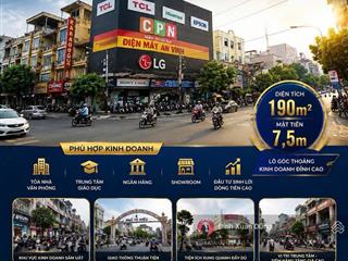 Mặt phố trung tâm 190m2 mặt tiền 7,5m gần ngay tô hiệu ngã tư an dương, chủ thiện chí giảm sâu