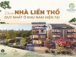Essensia parkway nhà phố tm mặt tiền nguyễn hữu thọ có hỗ trợ thuê lại 12 tháng