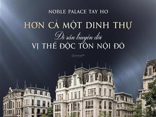 Biệt thự tây hồ đáng sống nhất hà nội. gọi ngay em 0988 125 *** để chọn quỹ căn đẹp nhất