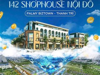 Bán suất ngoại giao mặt đường 30m  giá tốt nhất dự án hdb  palmy biztown đường 70  thanh trì