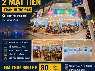 Cho thuê nhà 2 mặt tiền trần hưng đạo view sông hàn . dtsd 800 m2