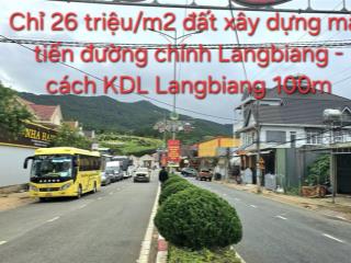 Quá rẻ! chỉ 26 triệu/m2 đất xây dựng mặt tiền đường chính langbiang đà lạt cạnh kdl langbiang