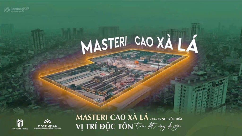 Tên dự án vinhomes cao xà lá (galaxy nguyễn trãi).chủ đầu tư tập đoàn vingroup.