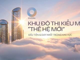 Booking sớm để nhận ưu đãi hấp dẫn tại khu đô thị One Era Lh 0938677909 Hiền
