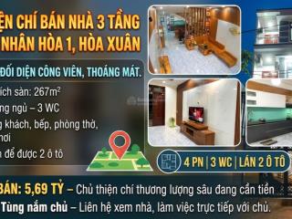 Chủ cần tiền nhà 3 tầng 3 mê đối diện công viên nhân hòa 1, hòa xuân 5,69 tỷ thương lượng sâu