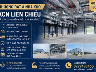Nhượng đất & nhà kho mới tại kcn liên chiểu vị trí chiến lược gần cảng liên chiểu, 5000m2
