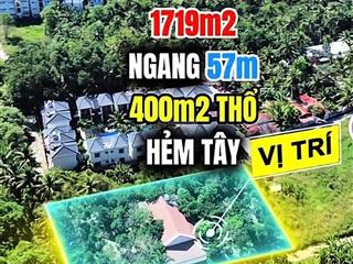 Bán 1.719m2 cửa lấp 400m thổ cư mặt tiền siêu rộng 57m cách trần hưng đạo 400m