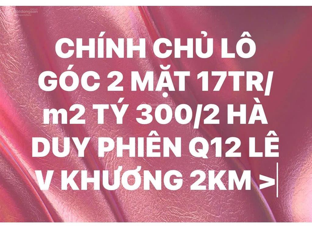 Bán gấp đất lô góc 2 mặt tiền xe tải nhỉnh 7 tỷ! 300/2 hà duy phiên bình mỹ, củ chi